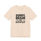 T-Shirt Sorry, Brain on AutoPilot Shirt – Funny Neurodivergent Graphic Tee
