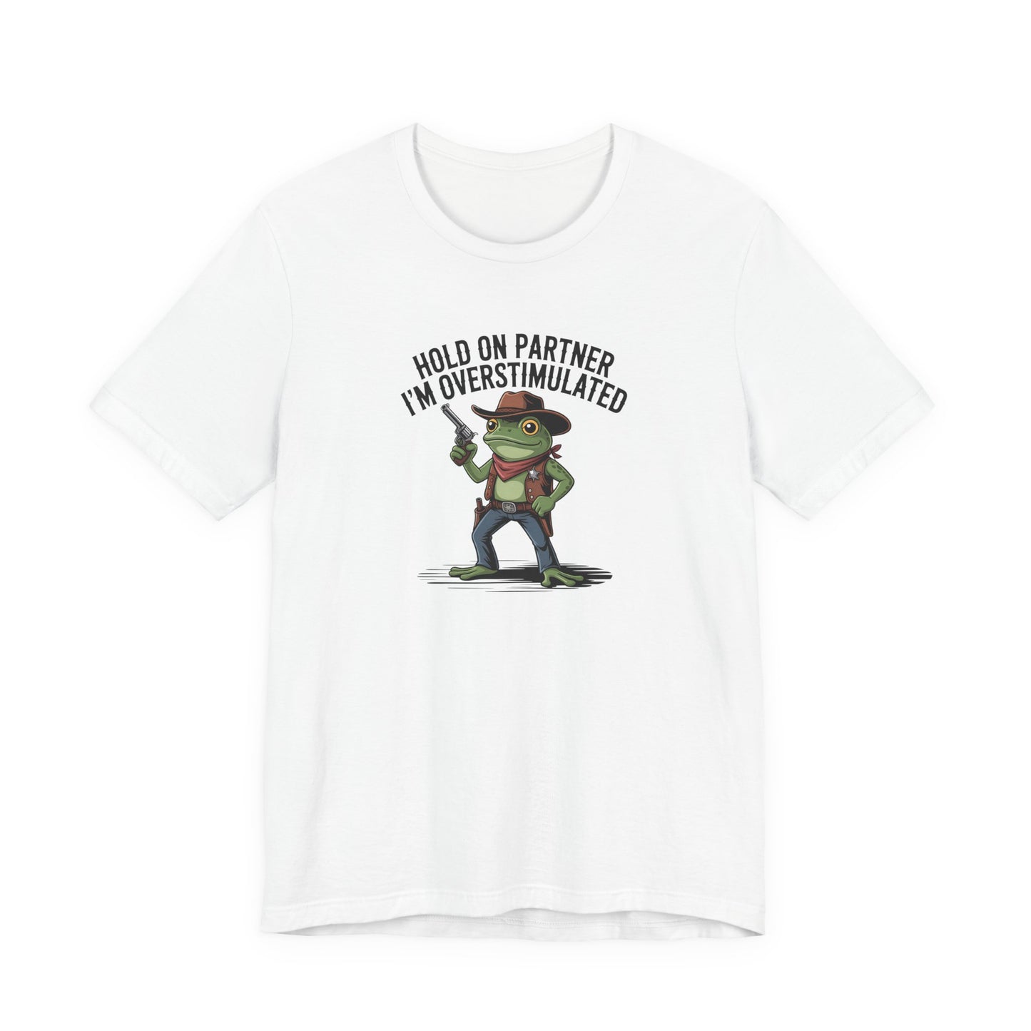 T-Shirt HOLD ON PARTNER I'M OVERSTIMULATED – Funny ADHD T-shirt