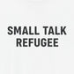 T-Shirt SMALL TALK REFUGEE Shirt – Funny Introvert Minimalist Graphic Tee
