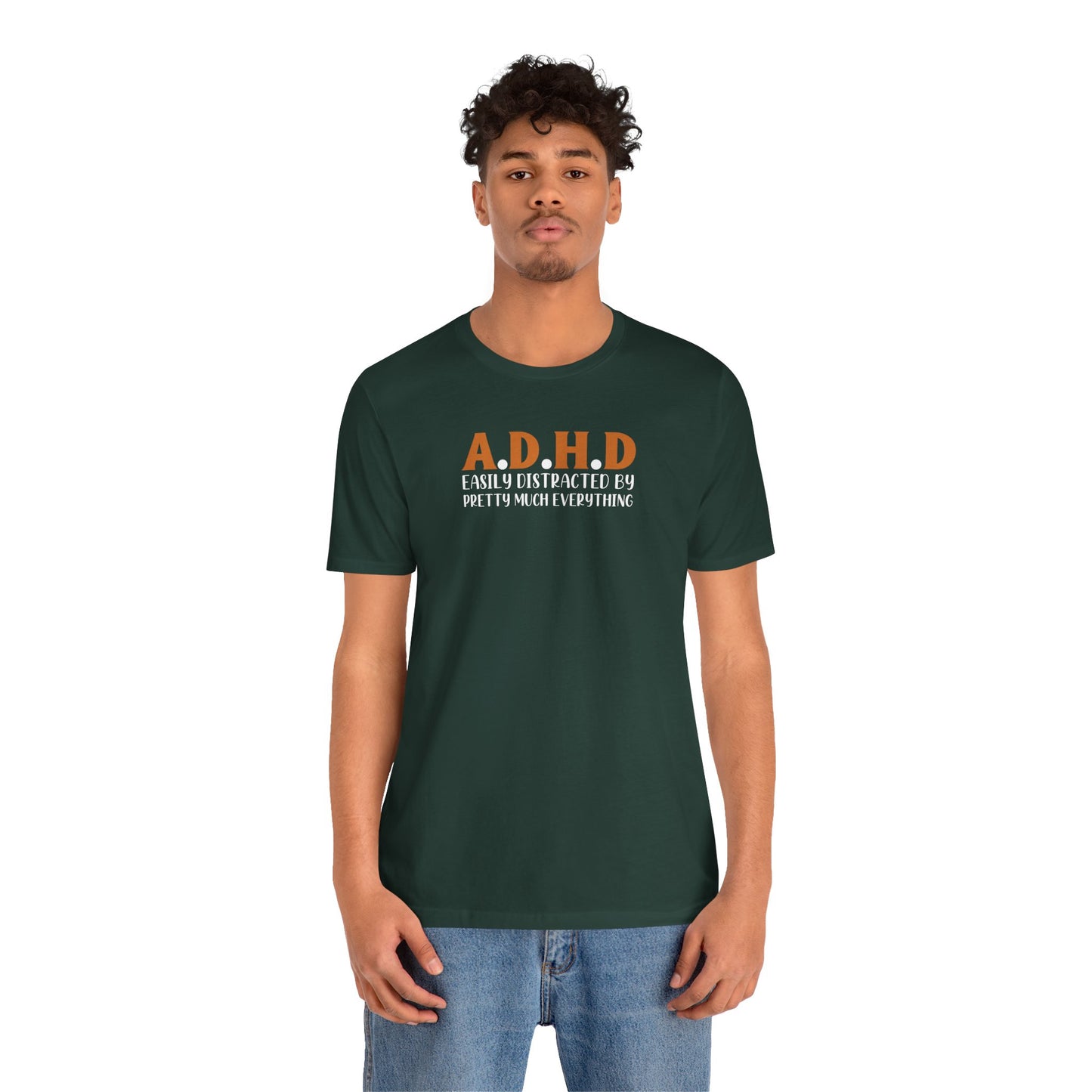 T-Shirt A.D.H.D Easily Distracted – Funny ADHD T Shirt for Teens & Adults