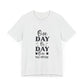 One Day or Day One – Believe and Achieve Shirt for Women