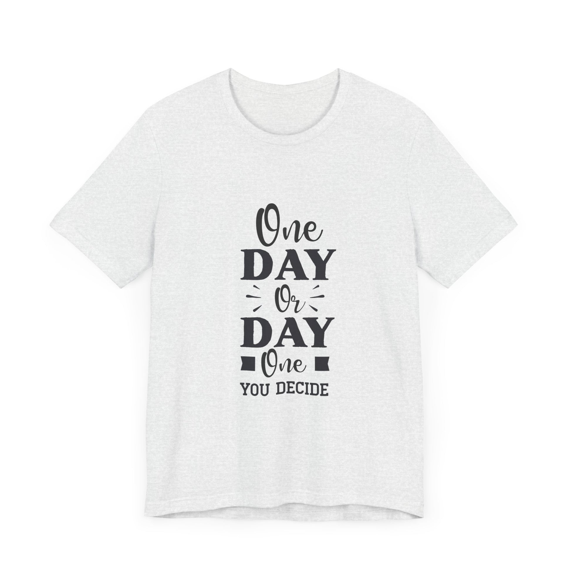 One Day or Day One – Believe and Achieve Shirt for Women