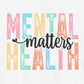 Mental Health Matters – White Mental Health Matters Shirt for Women