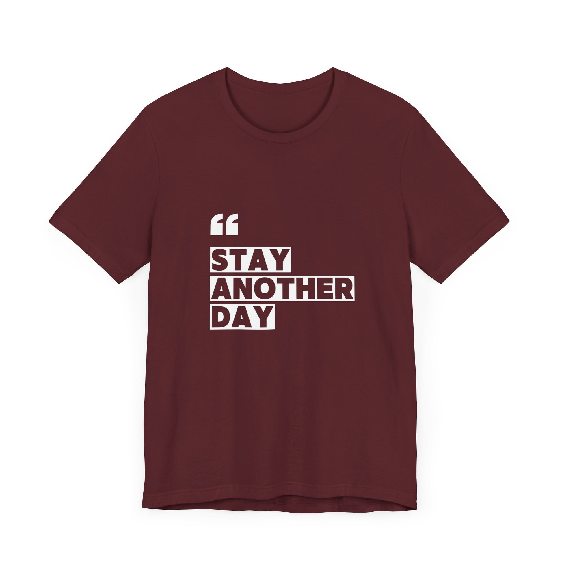 Stay Another Day – Maroon Stay Another Day T Shirt for Suicide Prevention