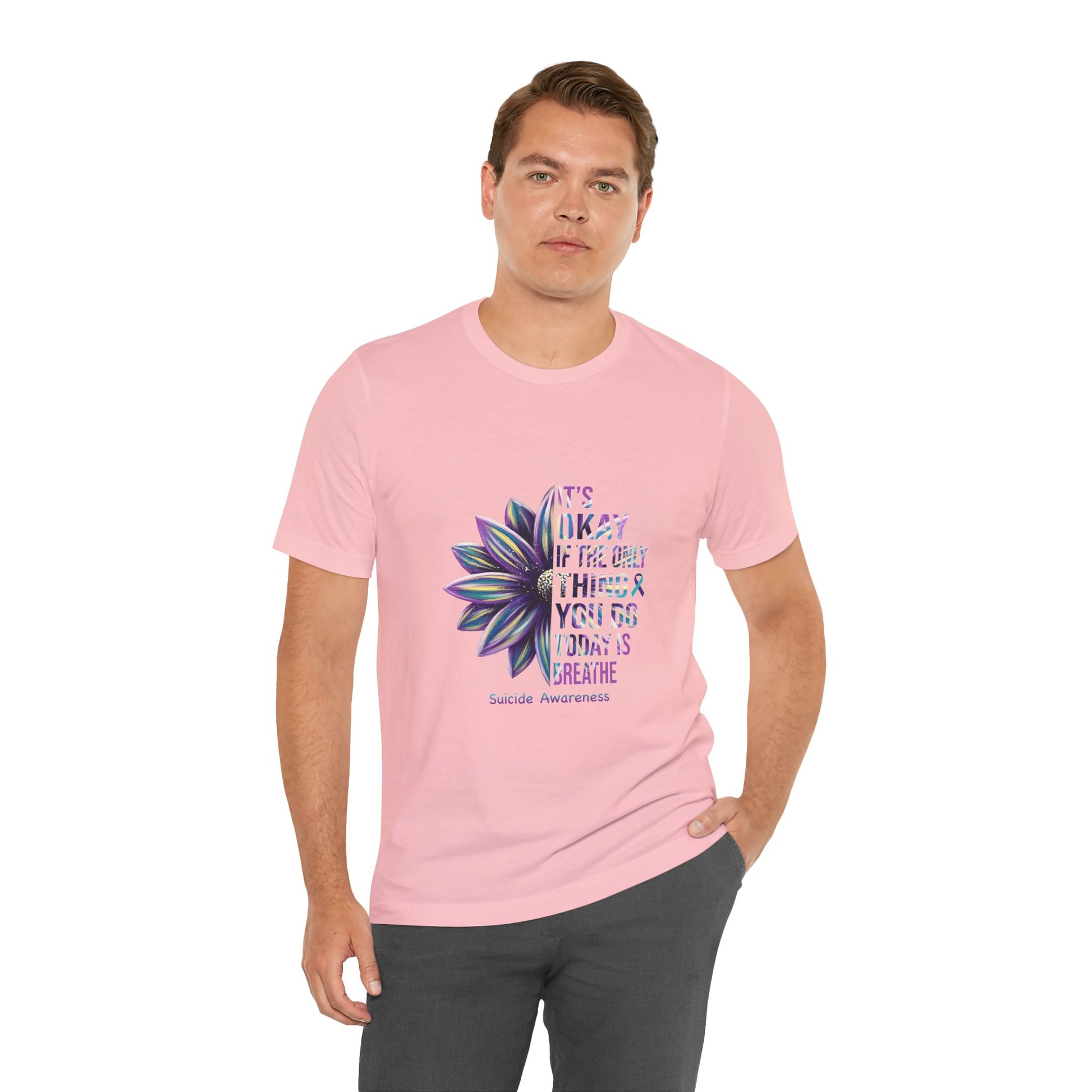 It’s Okay If You Only Breathe Today – Normal-Pink Suicide Awareness Shirts
