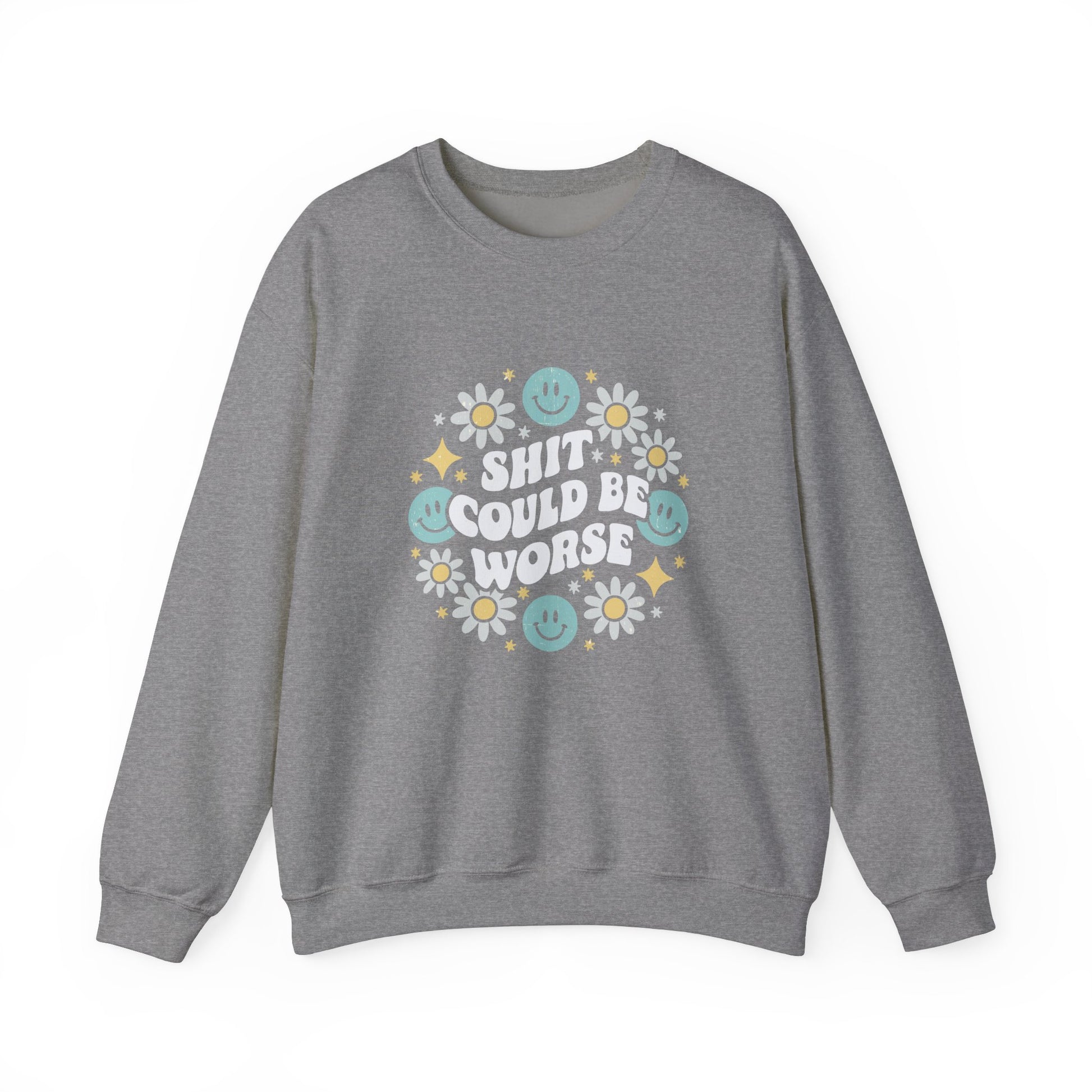 Shit Could Be Worse – Graphite Heather Mental Health Sweatshirt for Women & Men