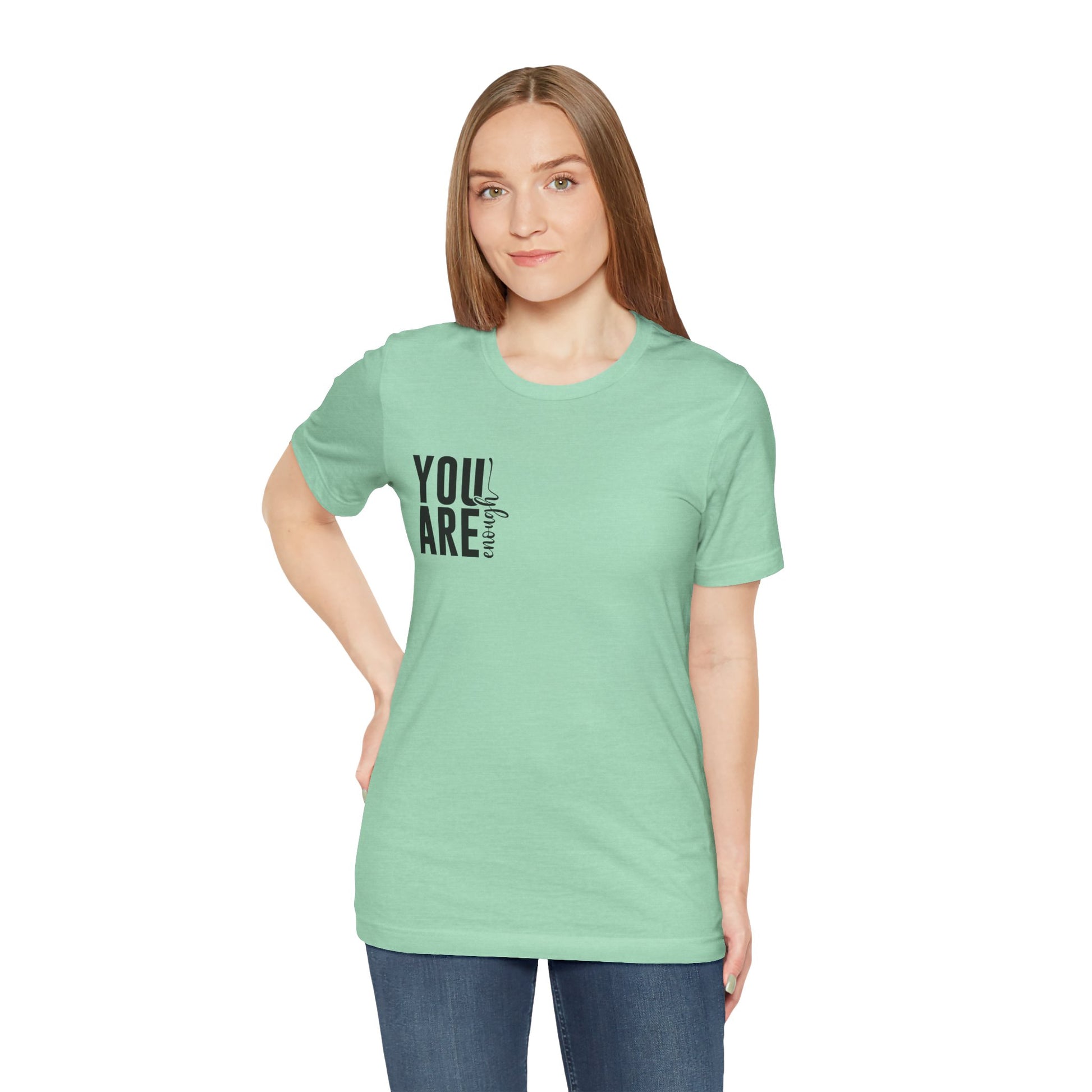You Are Enough – Heather Mint You Are Enough Shirt for Mental Health Support