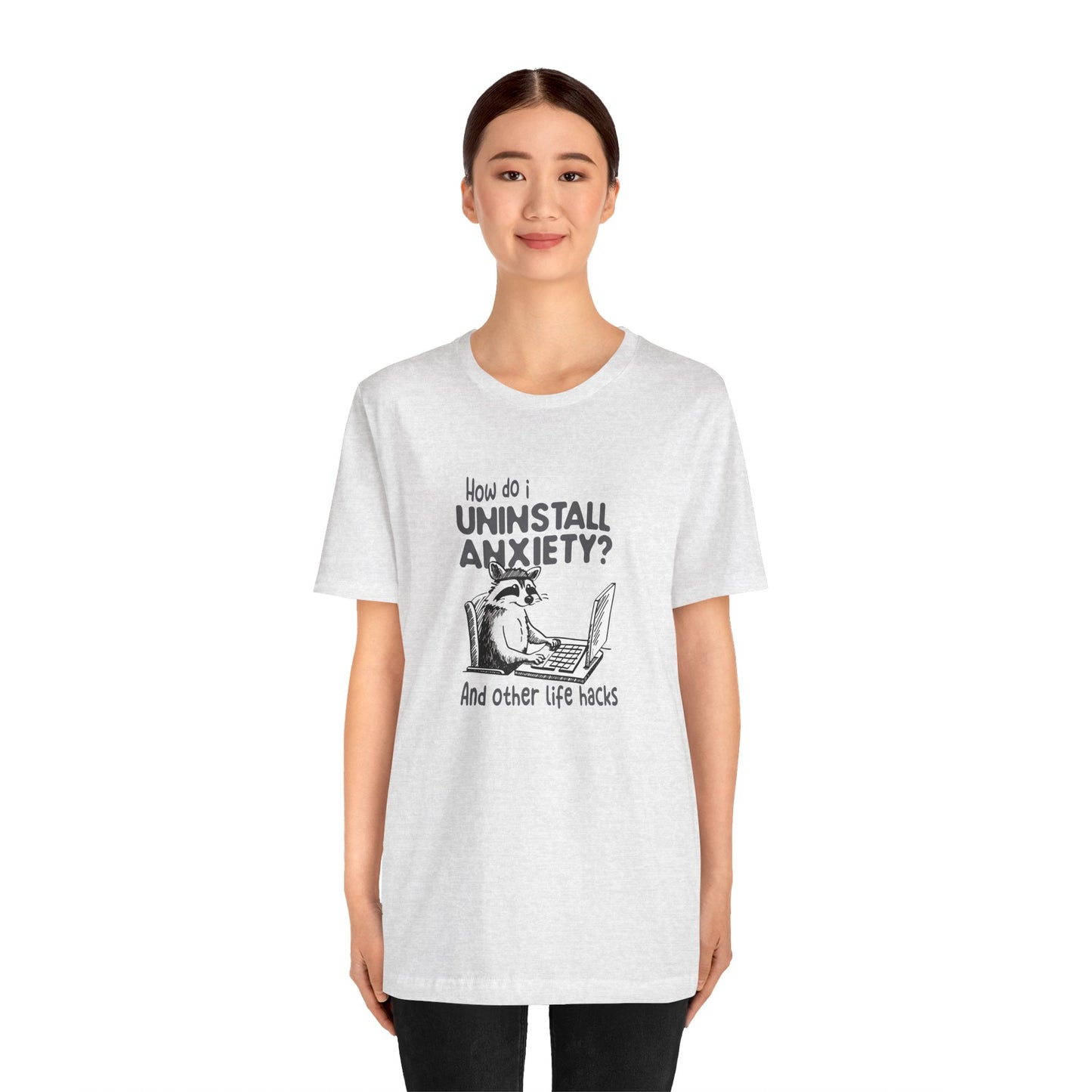 T-Shirt How Do I Uninstall Anxiety Funny Anxiety Shirt — Raccoon Graphic Tee