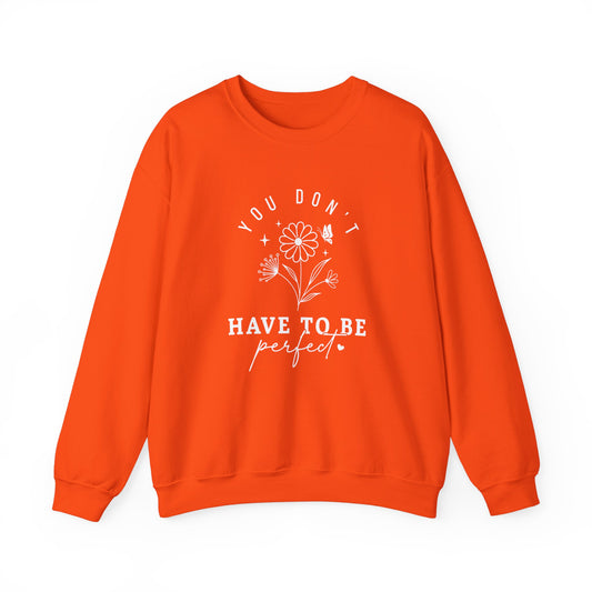 You Don’t Have to Be Perfect – Mental Health Sweatshirts for Women