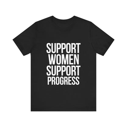 T-Shirt Support Women, Support Progress – Women’s Empowerment Graphic