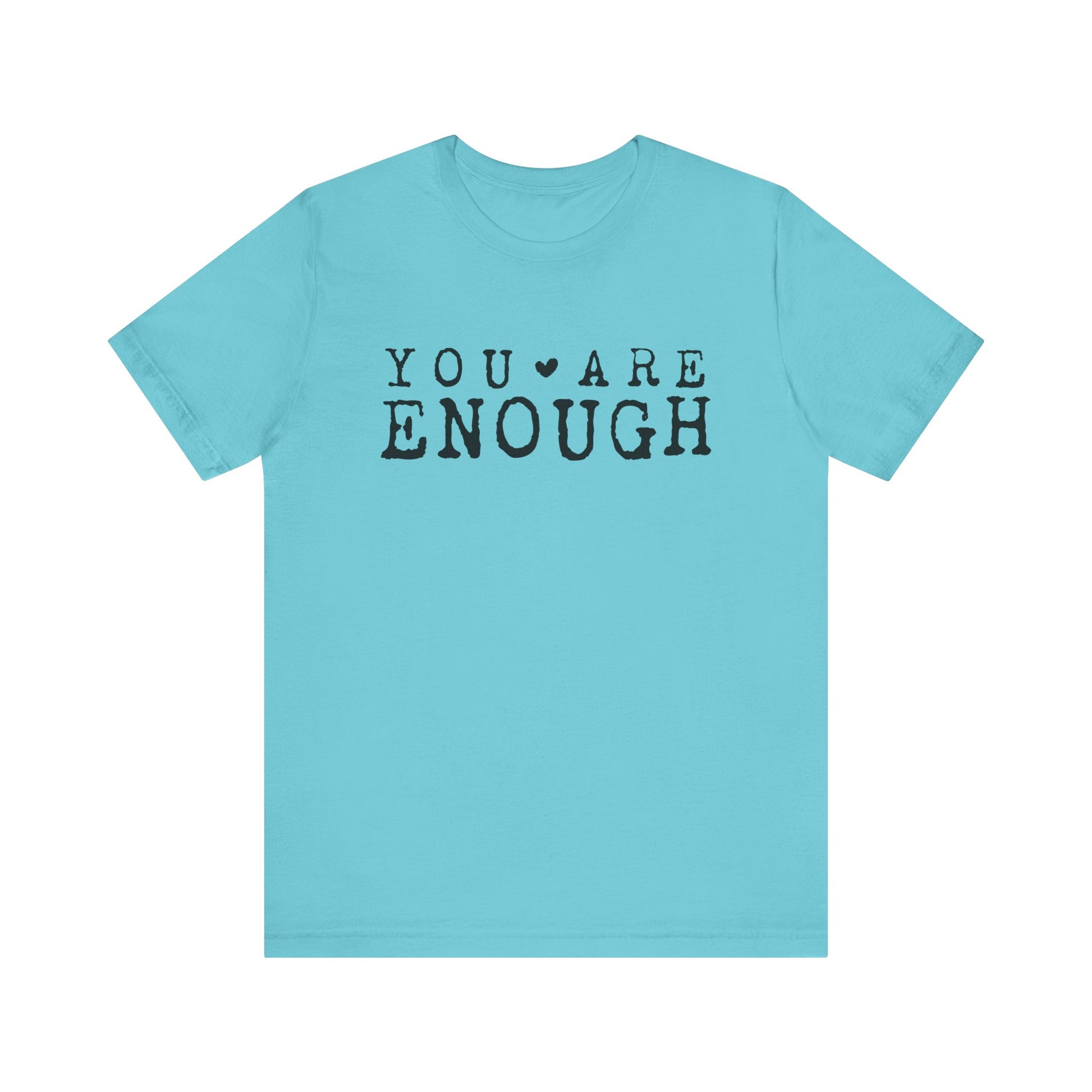 You Are Enough – Turquoise Suicide Awareness Shirts for Women