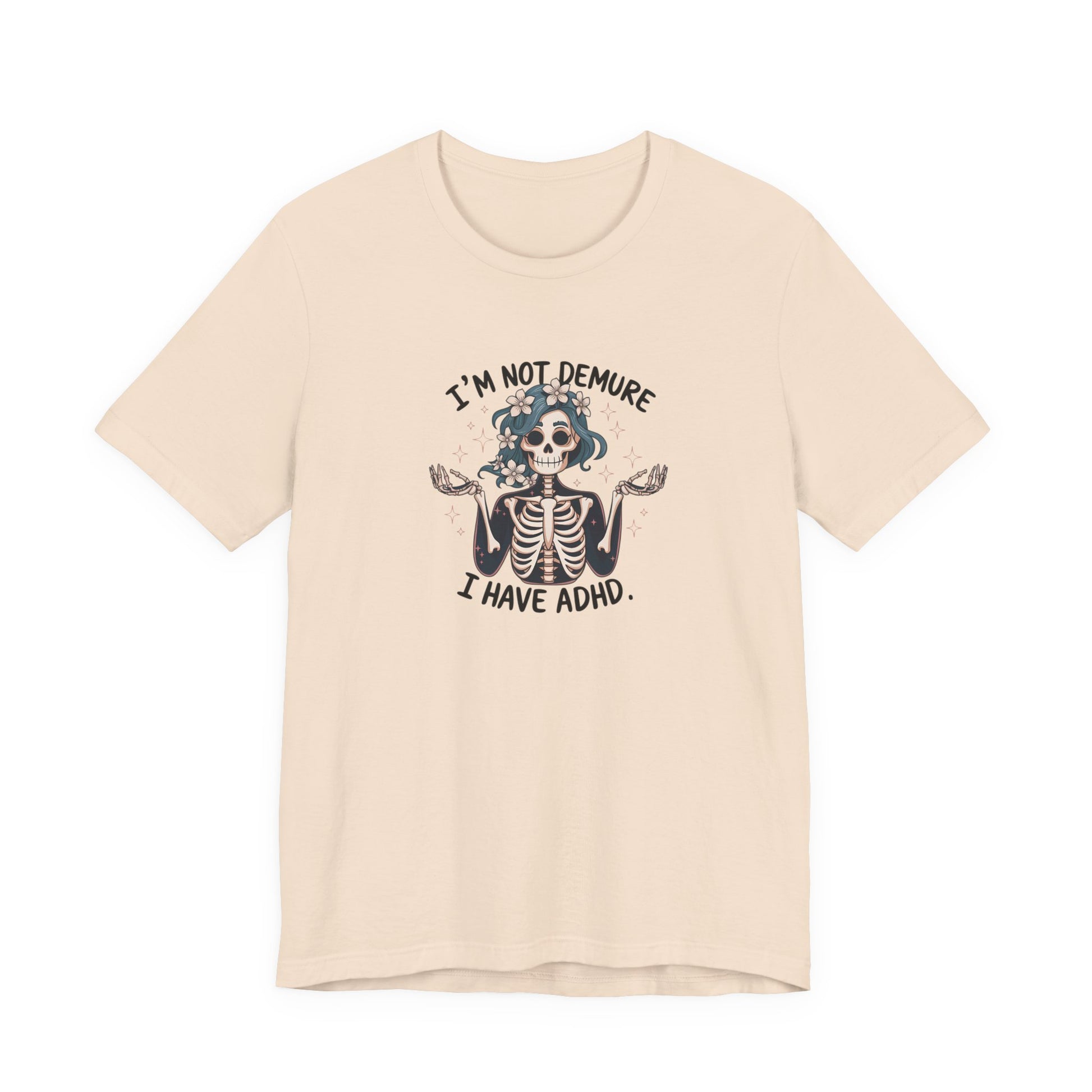 T-Shirt I’M NOT DEMURE T-Shirt – Cute ADHD T-Shirt with Skeleton Art