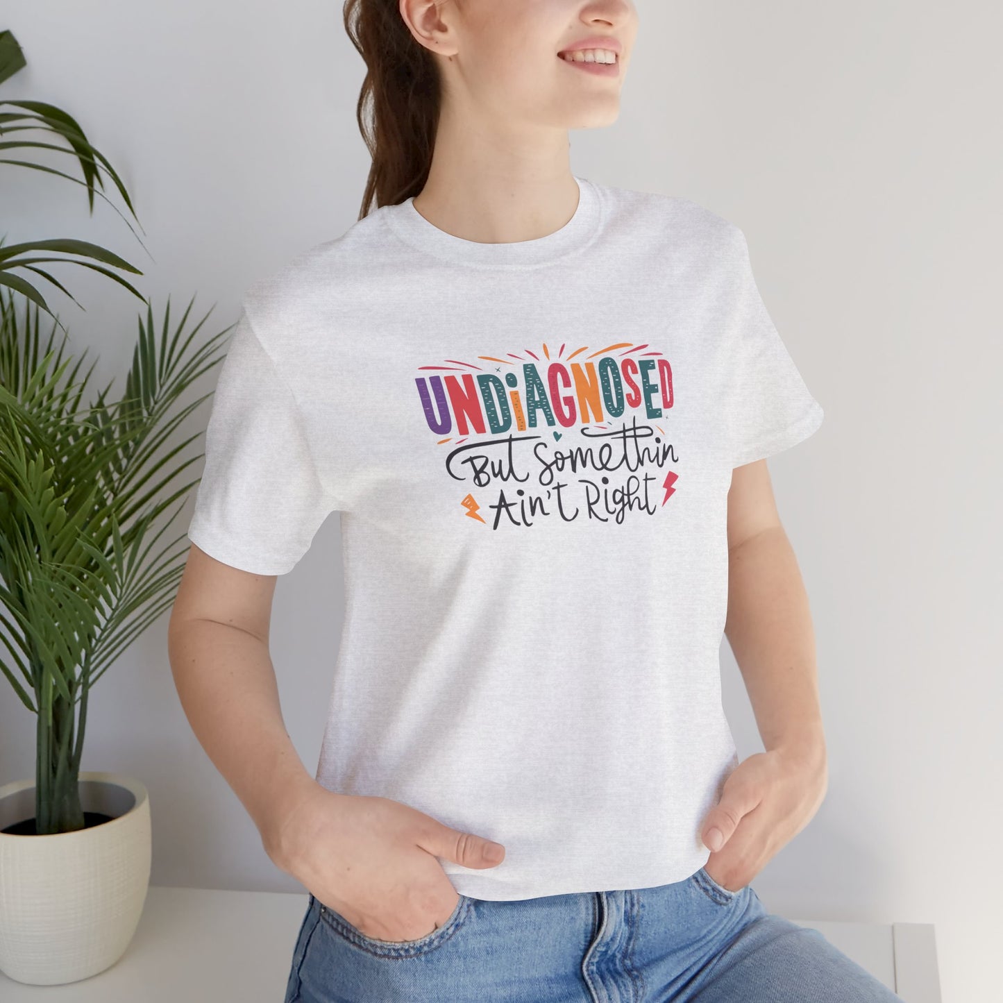 T-Shirt UNDIAGNOSED But Somethin Ain’t Right – Funny ADHD T-Shirt