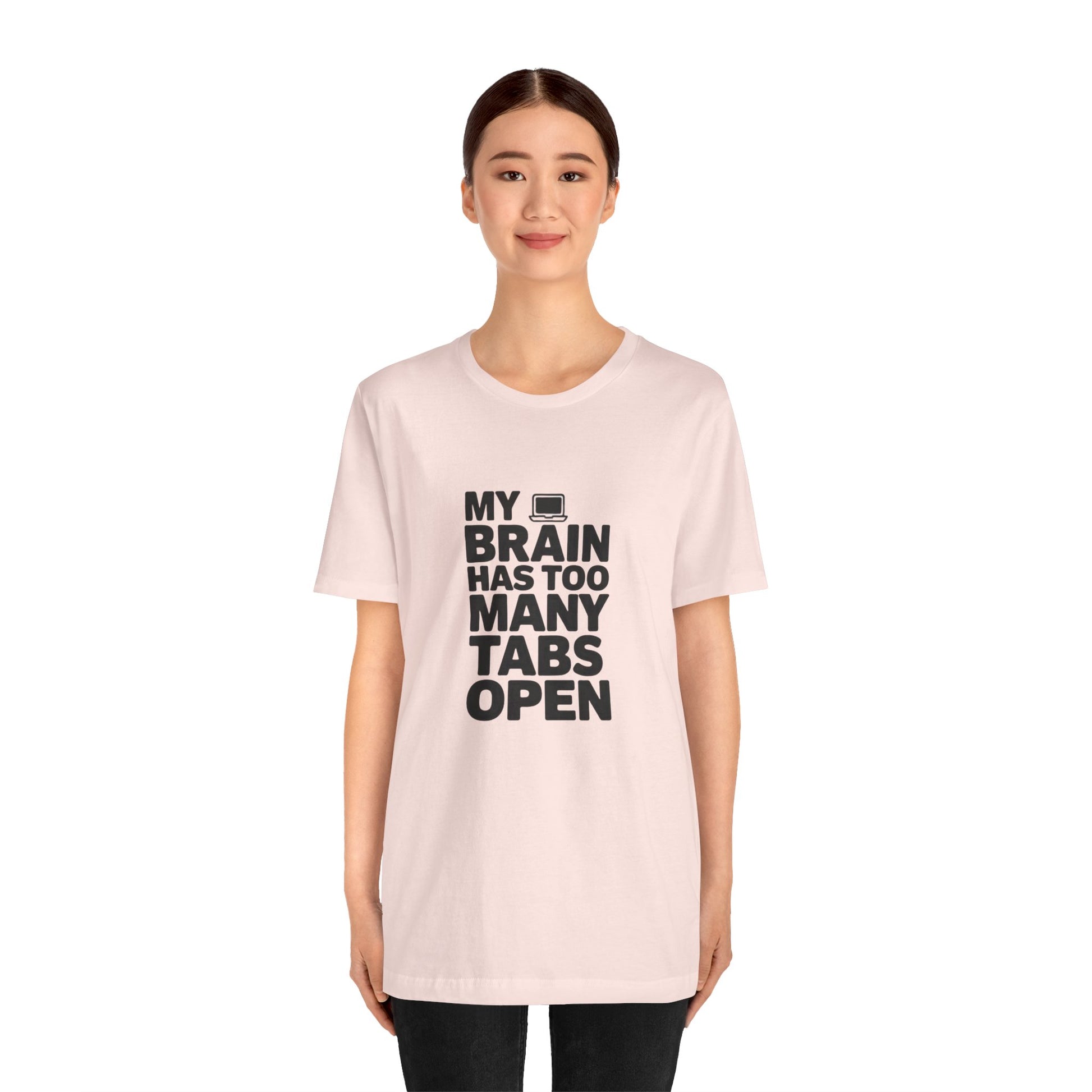 T-Shirt MY BRAIN HAS TOO MANY TABS OPEN – Funny ADHD T Shirt for Adults