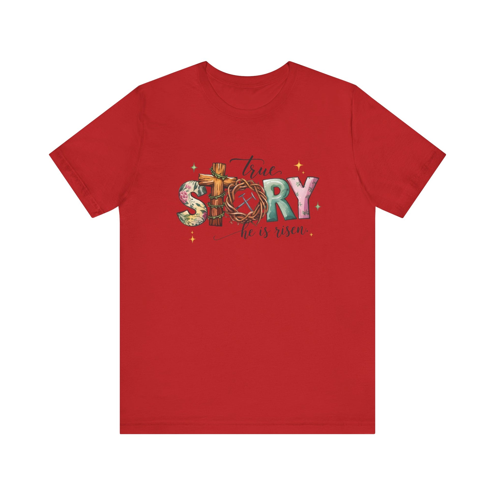 Red Inspirational Shirts – True Story, He Is Risen Easter Tee