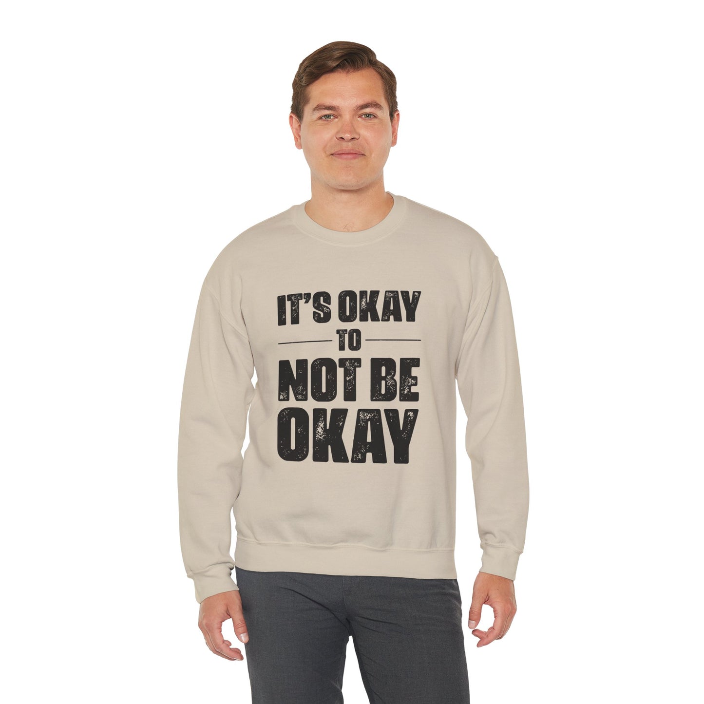 It’s Okay Not to Be Okay – Mental Health Sweatshirt for Awareness