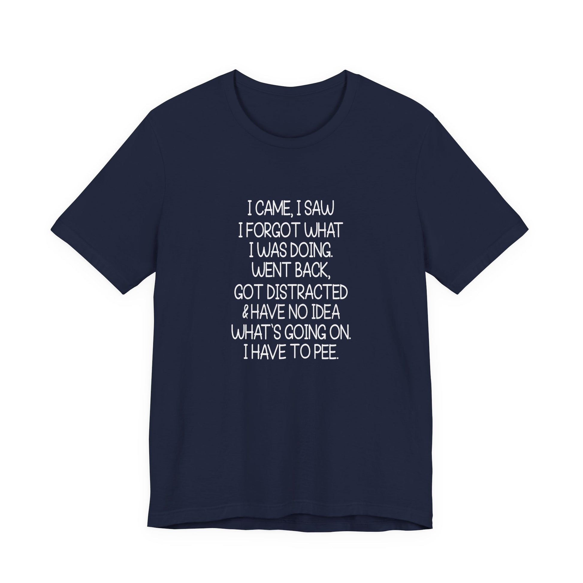 T-Shirt I Came I Saw I Forgot ADHD T-Shirt – Funny Distracted Shirt