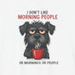 T-Shirt I Don’t Like Morning People Dog Shirt – Funny Coffee T-Shirt