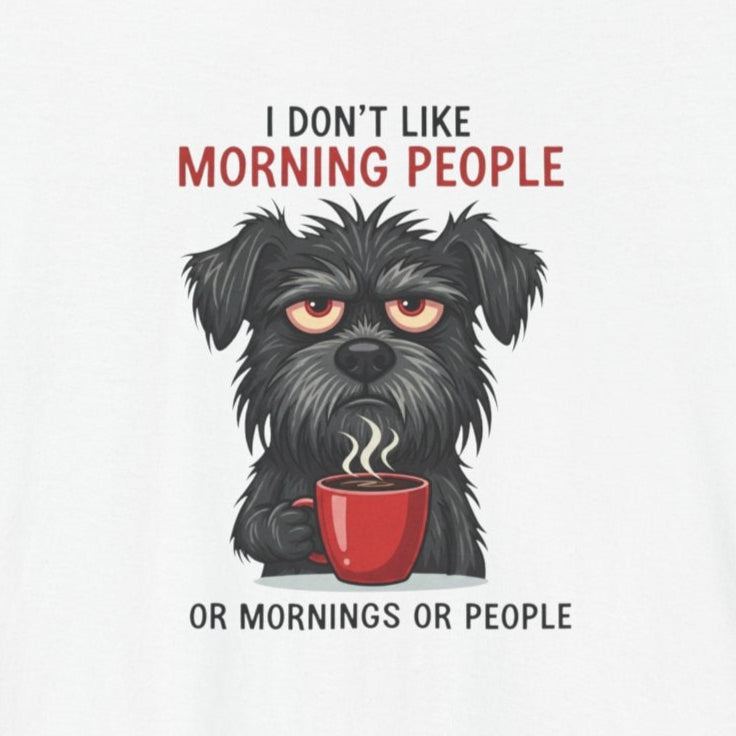 T-Shirt I Don’t Like Morning People Dog Shirt – Funny Coffee T-Shirt