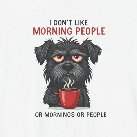 T-Shirt I Don’t Like Morning People Dog Shirt – Funny Coffee T-Shirt