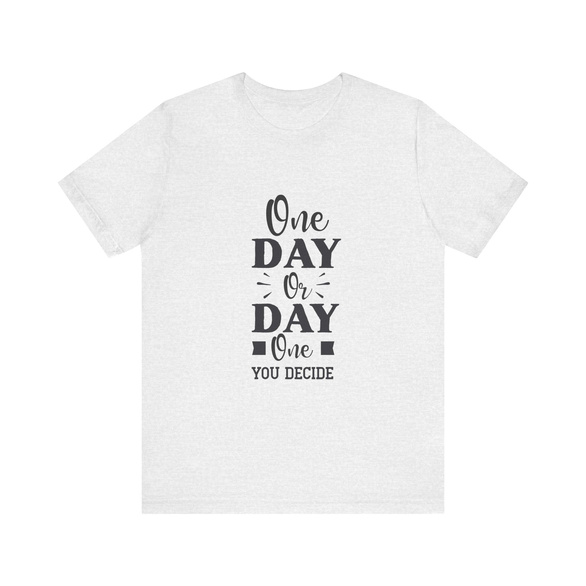 Ash One Day or Day One – Believe and Achieve Shirt for Women