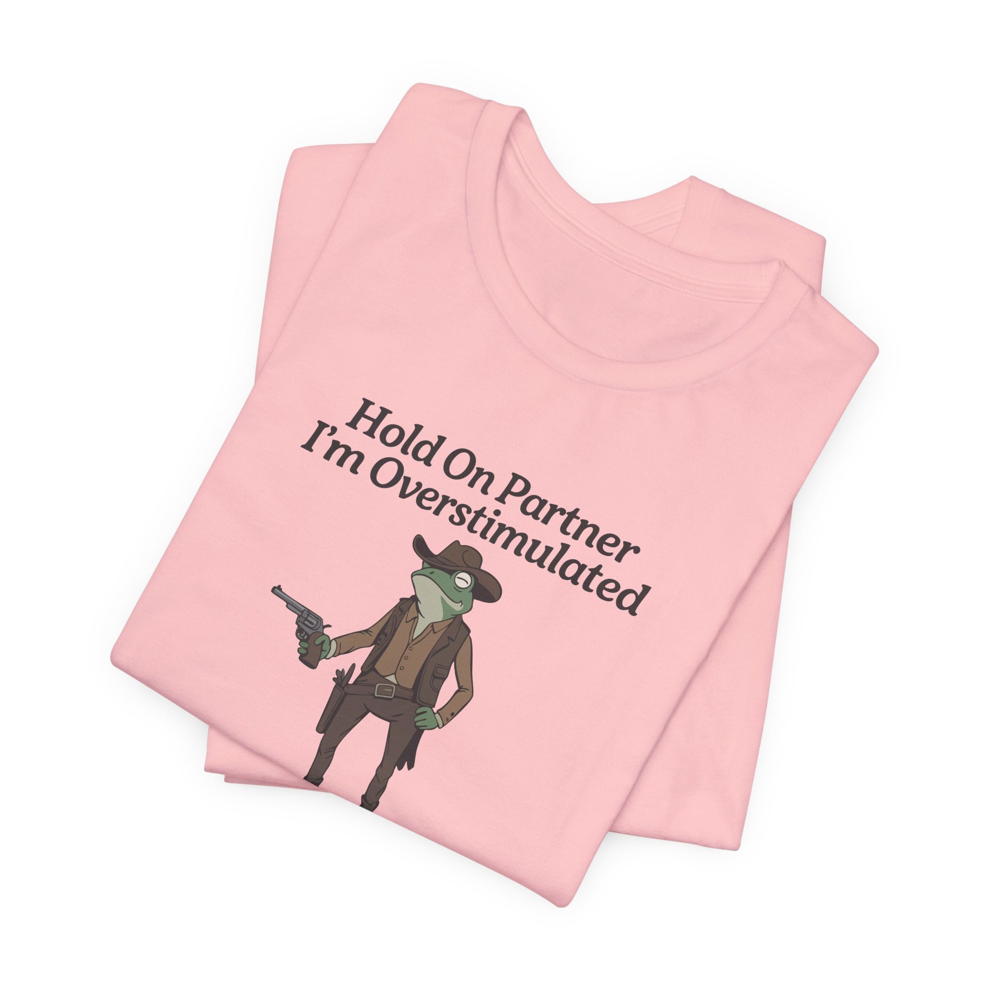 T-Shirt Hold On Partner T-Shirt – Funny ADHD T-Shirt with Cowboy Frog
