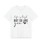 Life is Tough, But So Are You – Empowering Message Shirt