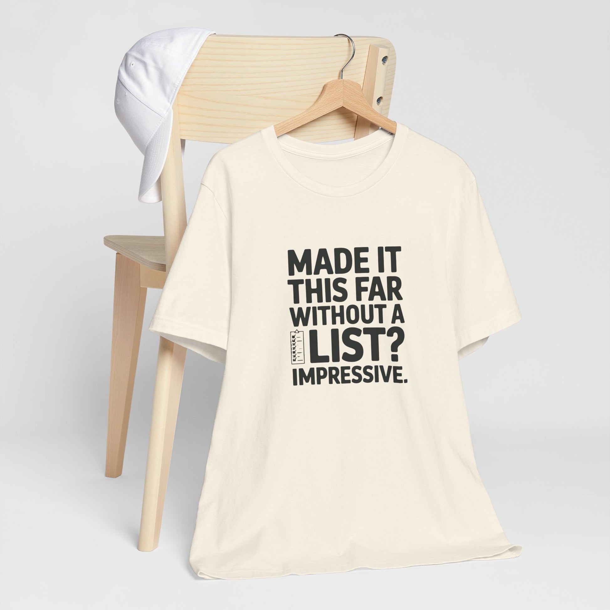 T-Shirt MADE IT THIS FAR WITHOUT A LIST – Funny ADHD T-Shirt for Adults