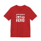 T-Shirt someone i❤️has ADHD – Supportive ADHD T Shirt for Women