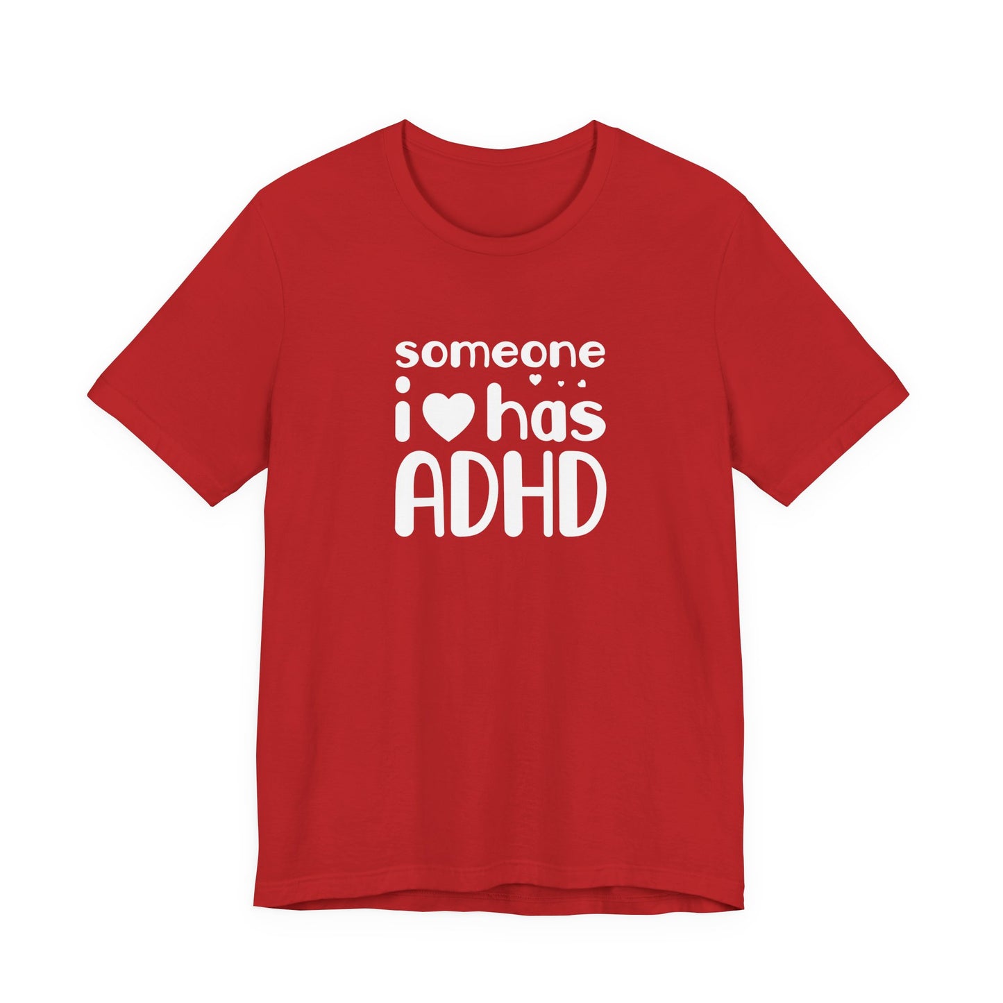 T-Shirt someone i❤️has ADHD – Supportive ADHD T Shirt for Women