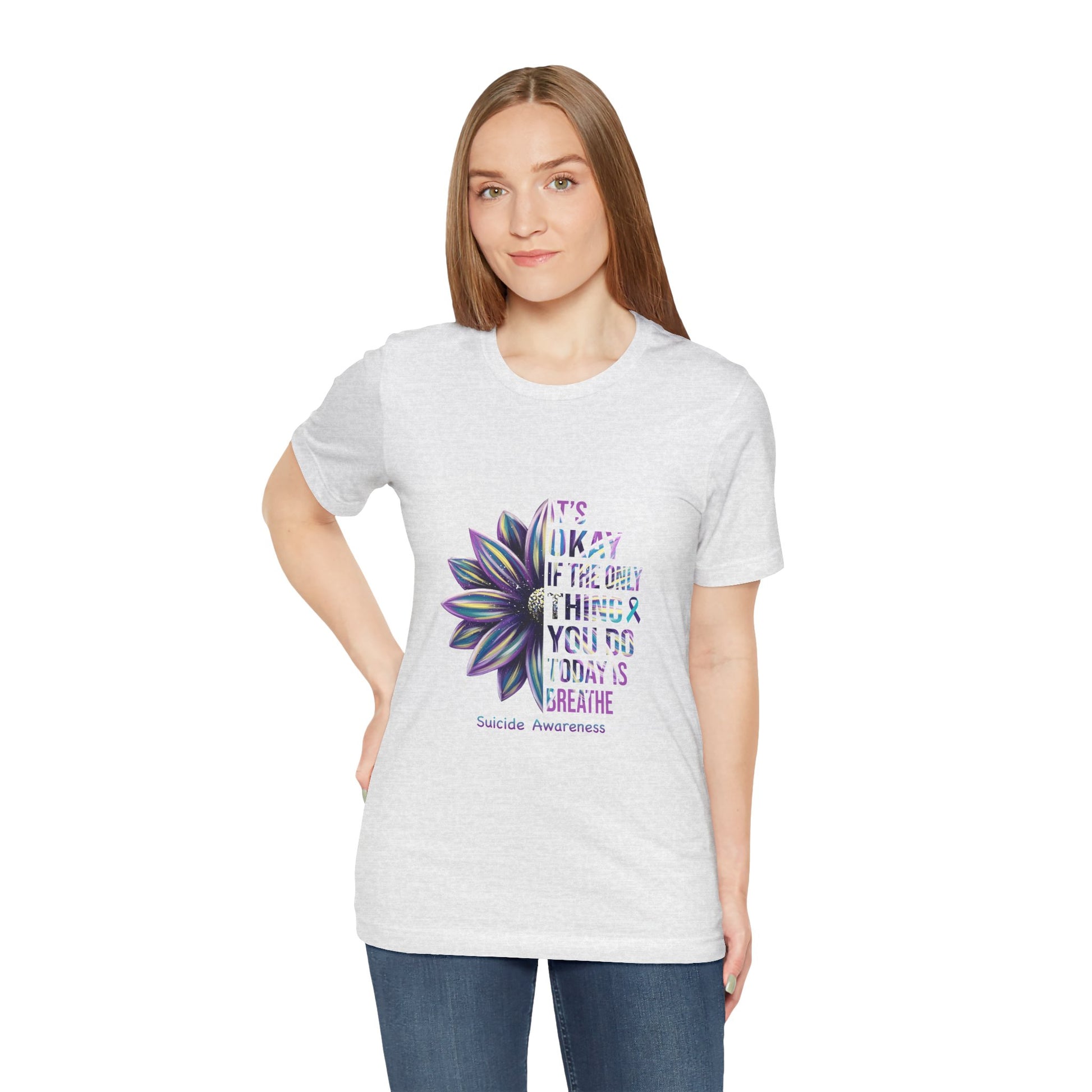 It’s Okay If You Only Breathe Today – Ash Suicide Awareness Shirts