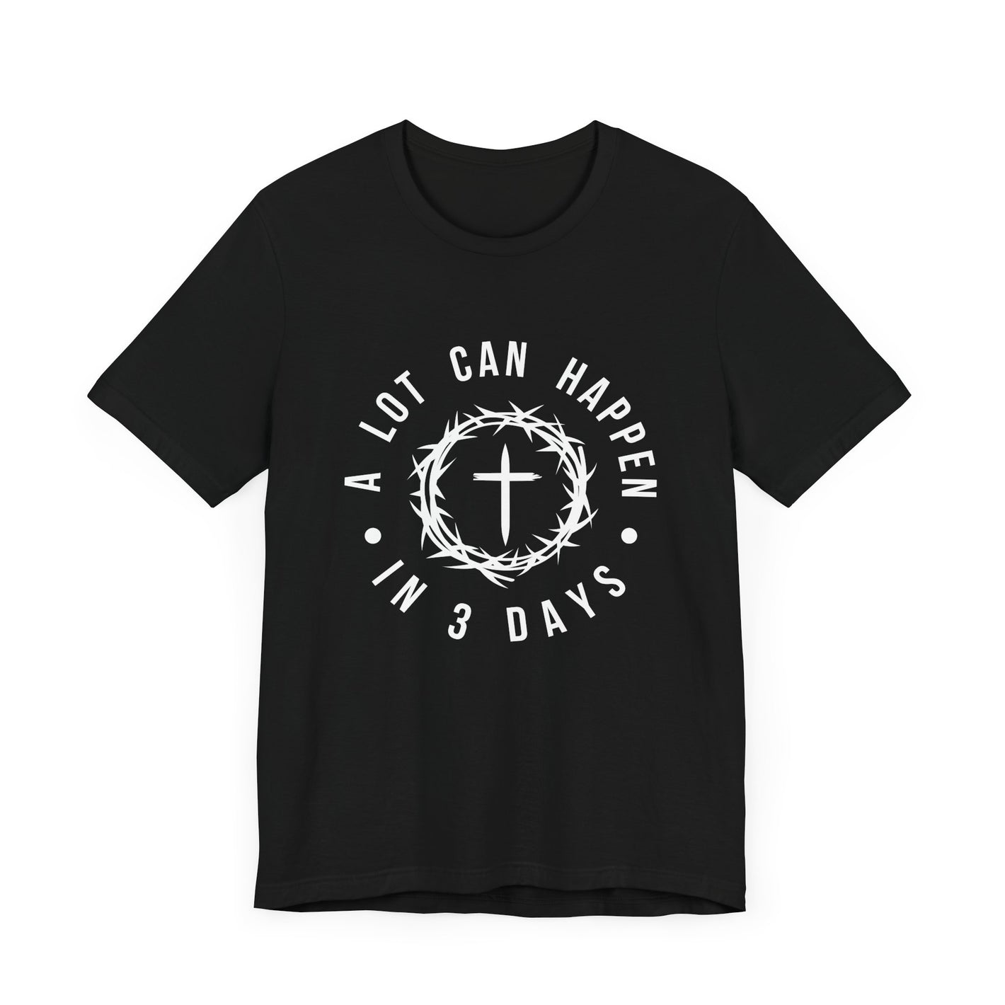 Christian Easter Shirt – A Lot Can Happen in 3 Days Tee