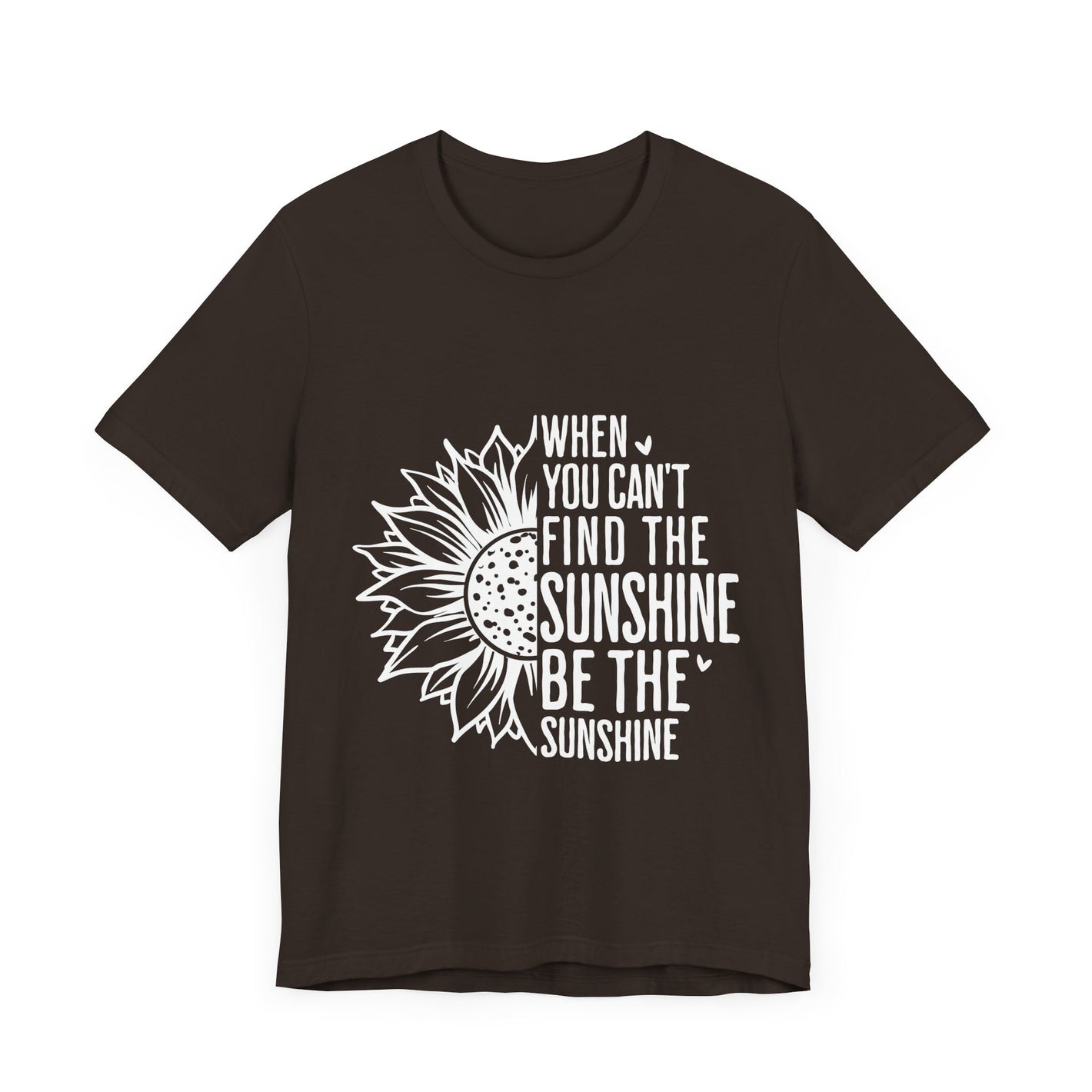 Motivational Shirt – Be the Sunshine Inspirational Tee