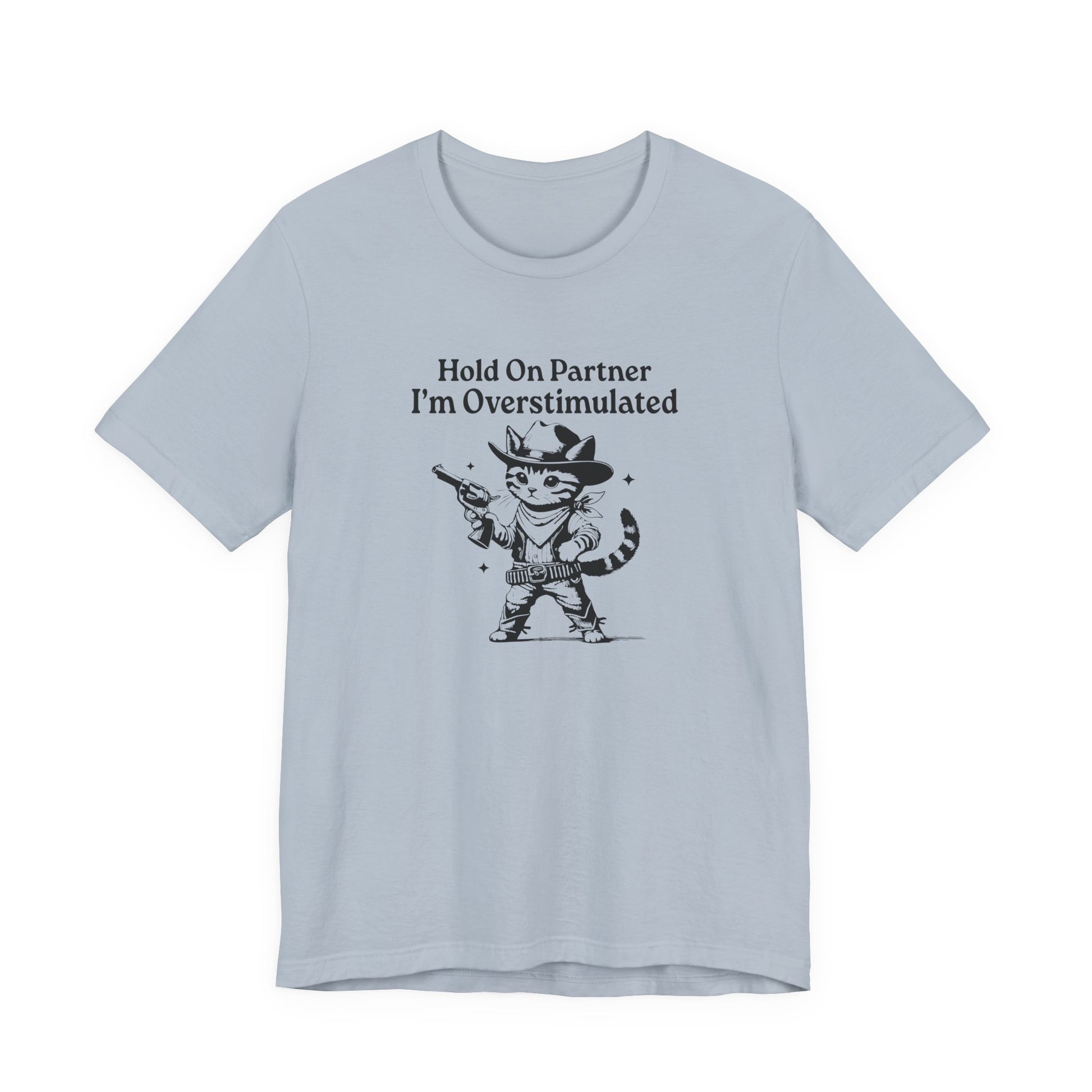 T-Shirt Hold On Partner I’m Overstimulated ADHD T-Shirt – Funny Cat Shirt