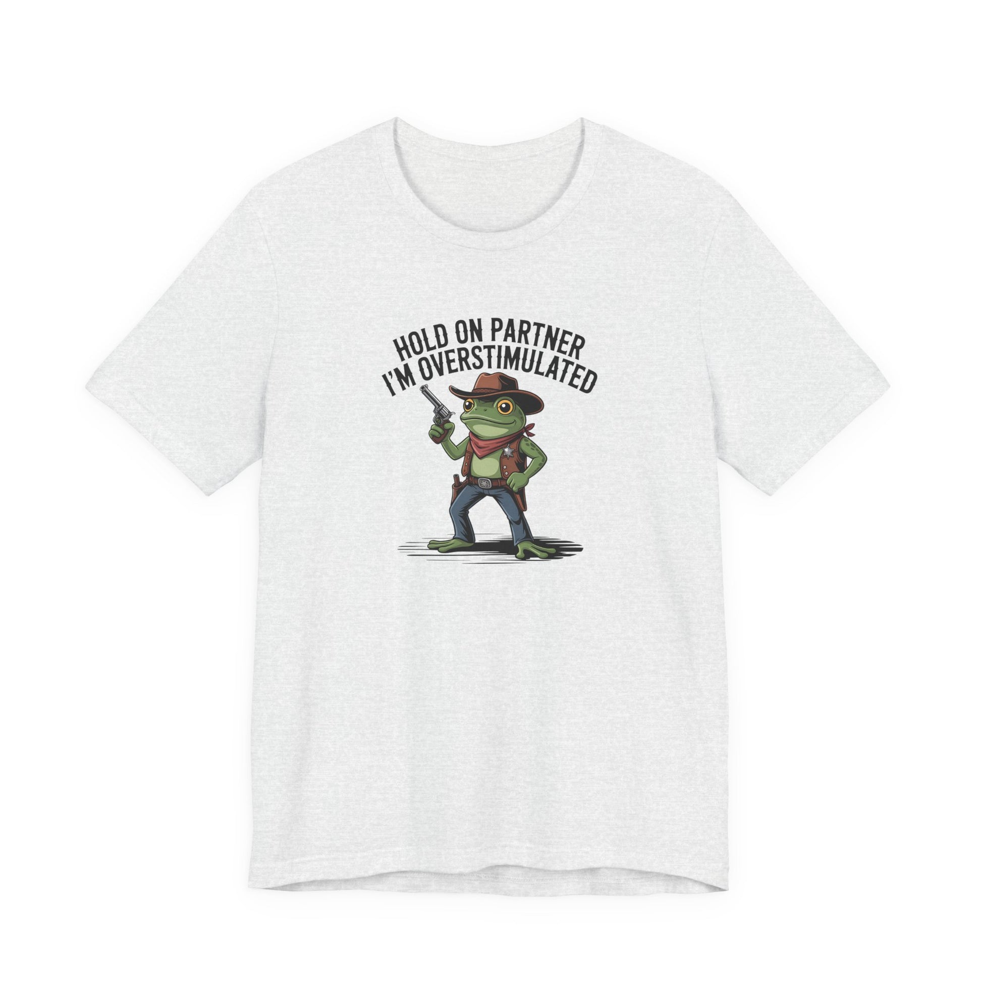T-Shirt HOLD ON PARTNER I'M OVERSTIMULATED – Funny ADHD T-shirt