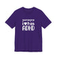 T-Shirt someone i❤️has ADHD – Supportive ADHD T Shirt for Women