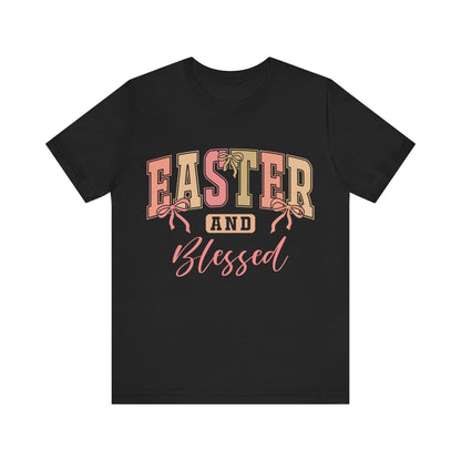 T-Shirt Inspirational Easter Shirt – Easter and Blessed