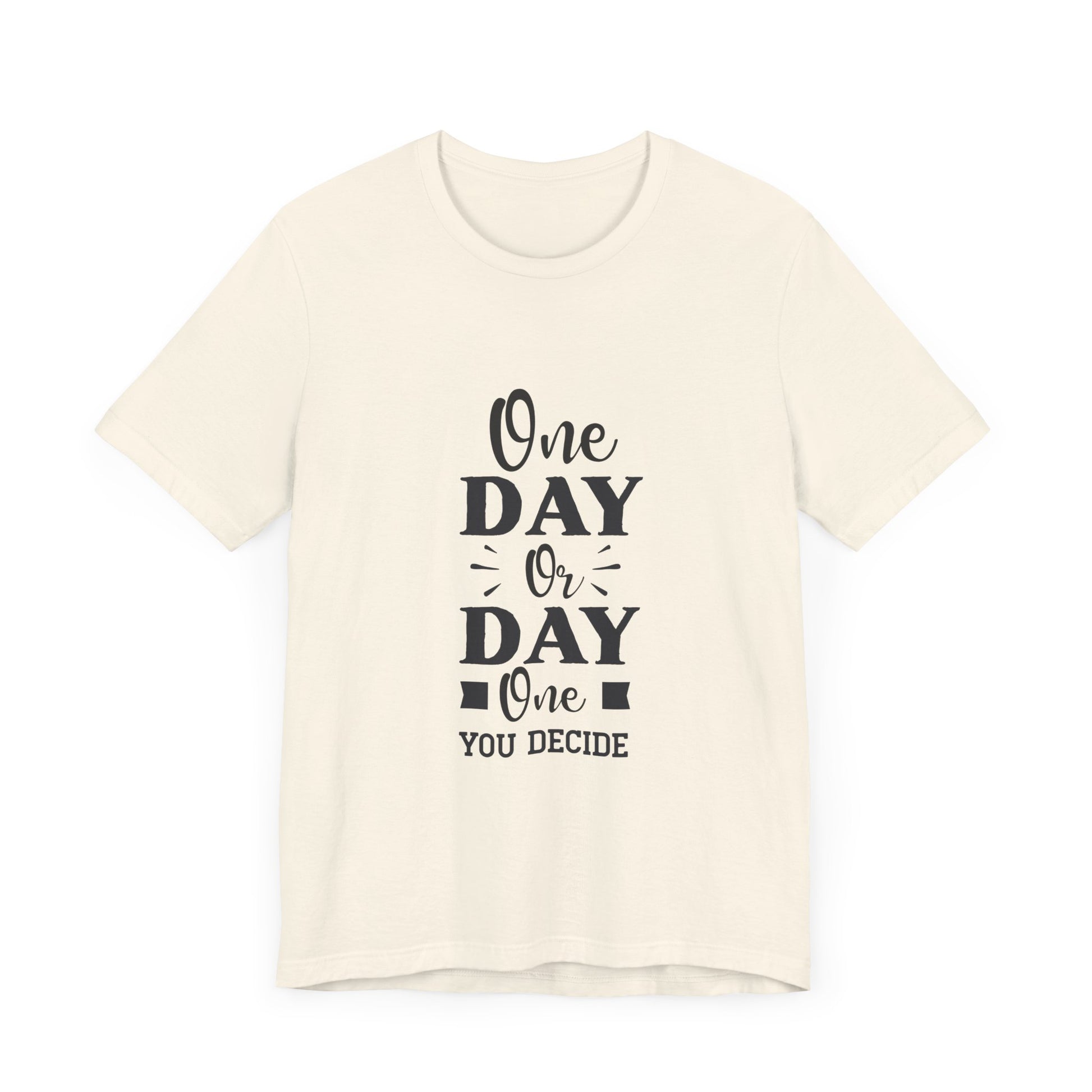 One Day or Day One – Believe and Achieve Shirt for Women