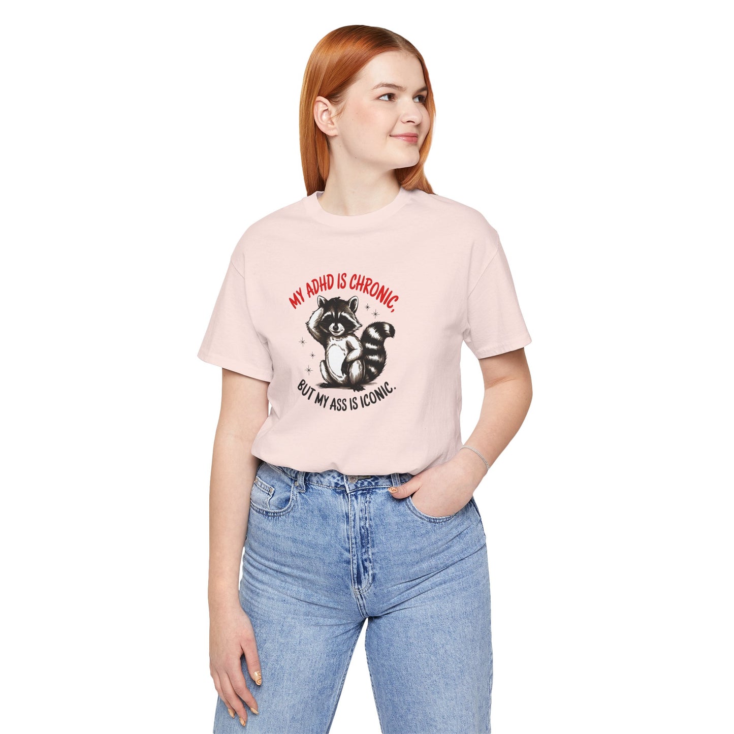 T-Shirt MY ADHD IS CHRONIC BUT MY ASS IS ICONIC – Funny ADHD T-shirt