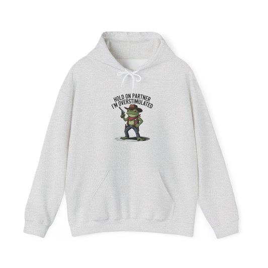 Hoodie Hold On Partner I’m Overstimulated Hoodie – Funny ADHD Frog Hoodie