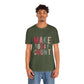 Make Today Count – Daily Inspiration T-Shirt for All Genders