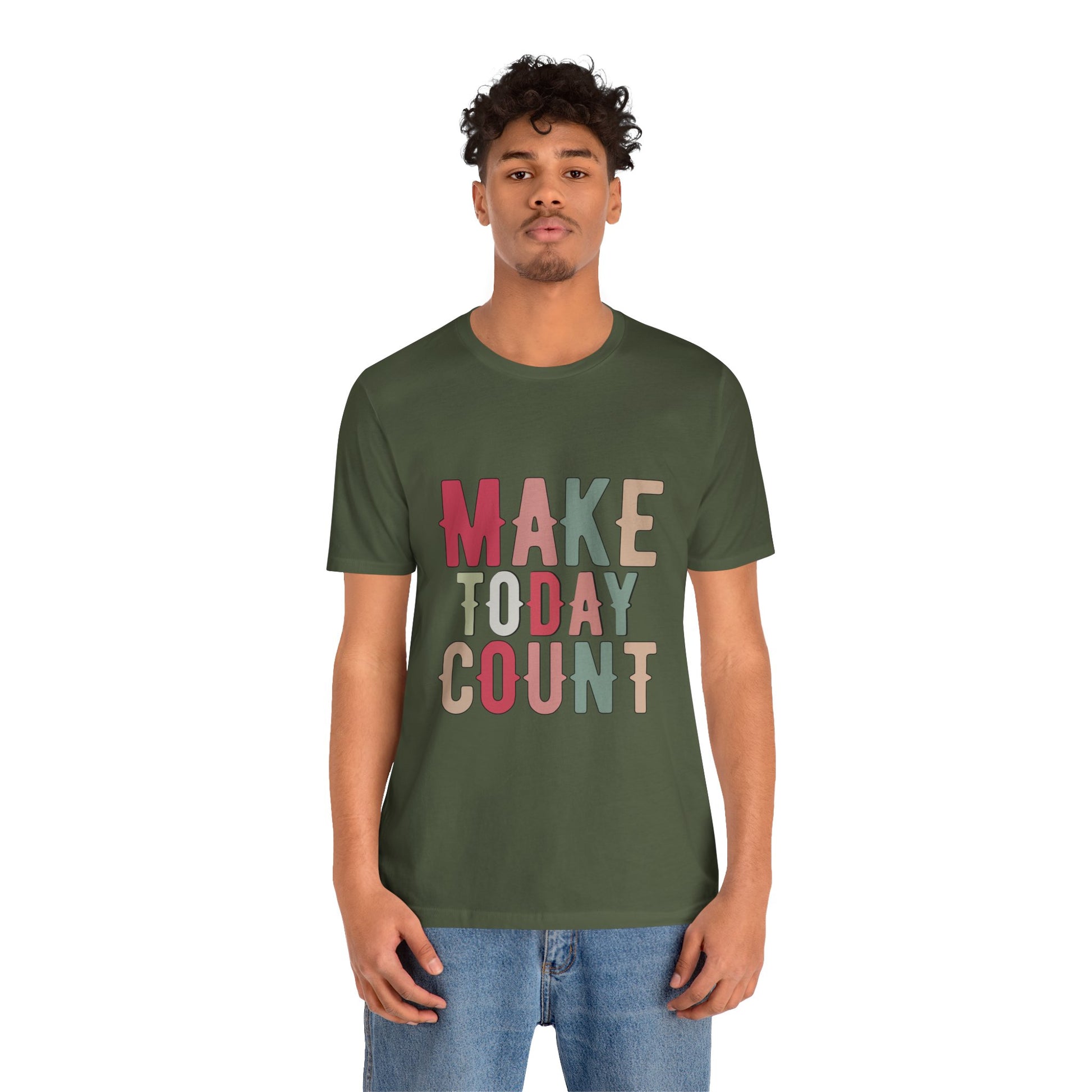 Make Today Count – Daily Inspiration T-Shirt for All Genders