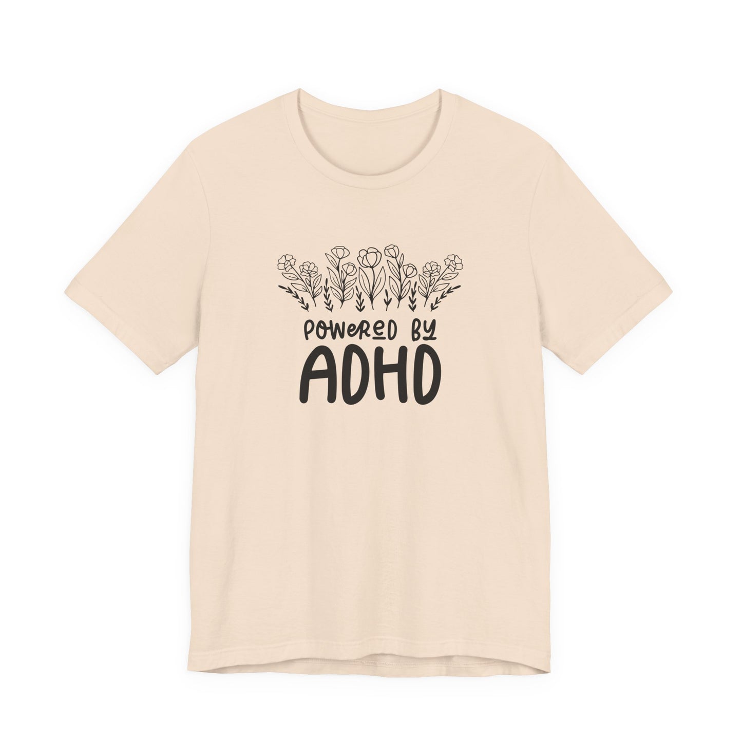 T-Shirt POWERED BY ADHD – Floral ADHD T Shirt for Teens & Adults
