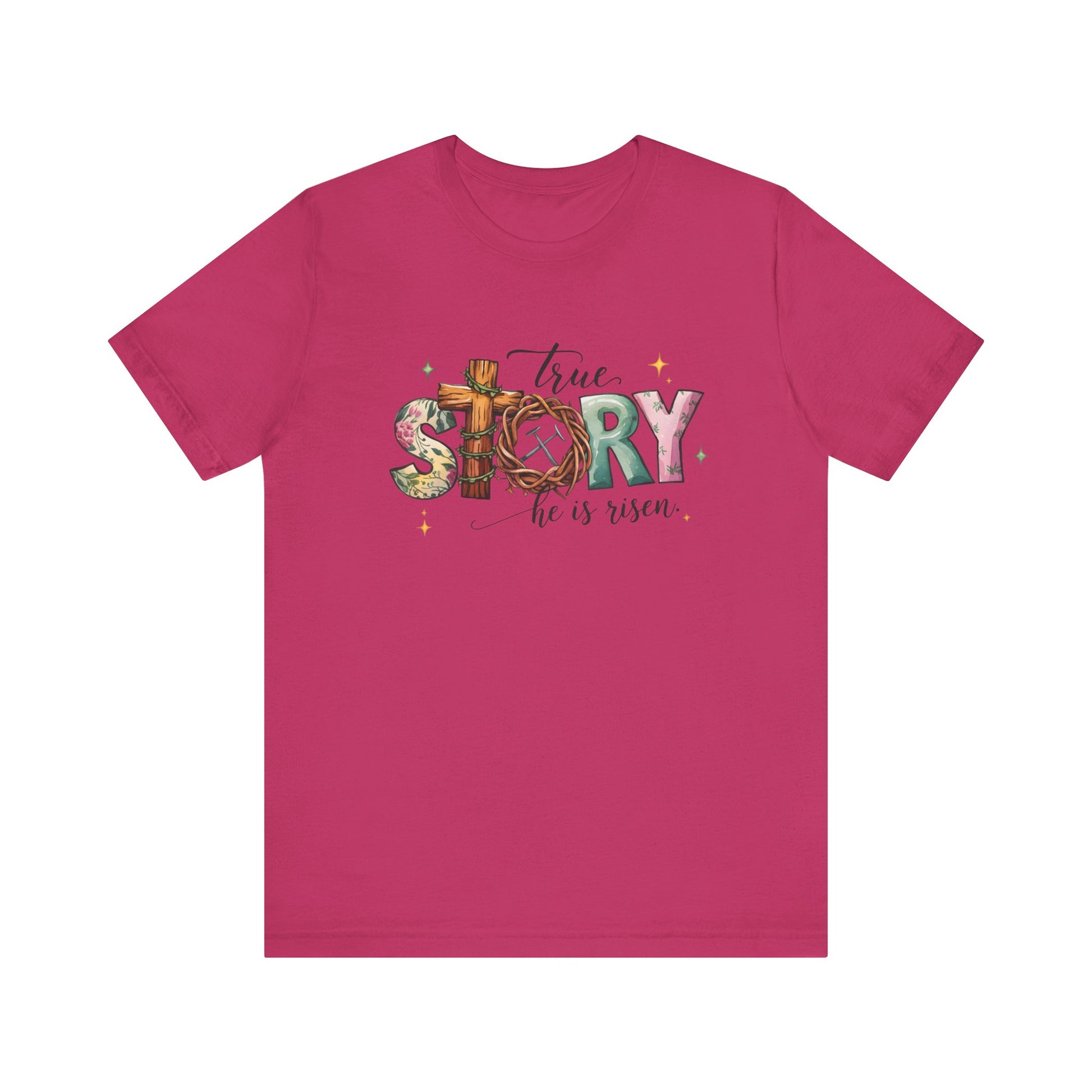 Berry Inspirational Shirts – True Story, He Is Risen Easter Tee