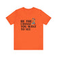 Orange Inspirational Quotes Shirt – Be the Change You Want to See