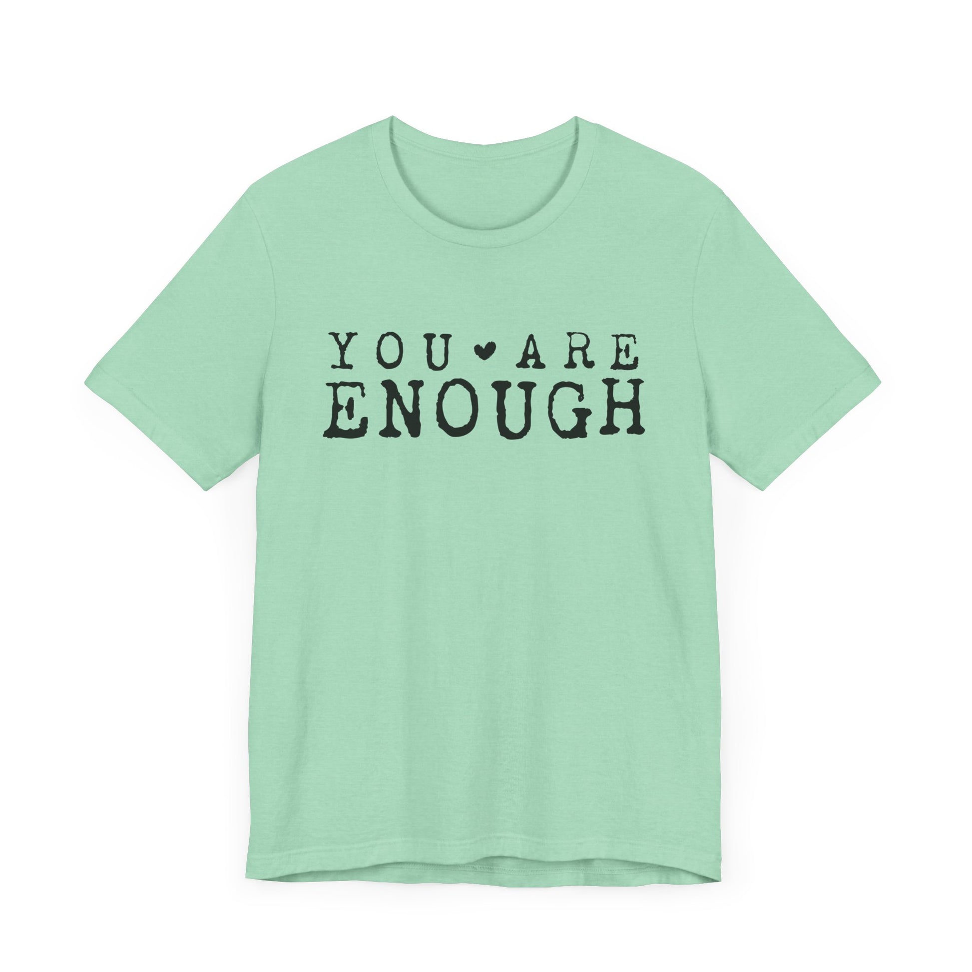 You Are Enough – Heather Mint Suicide Awareness Shirts for Women