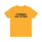 Gold Empowering Tee – Stronger Than Yesterday Graphic T-Shirt