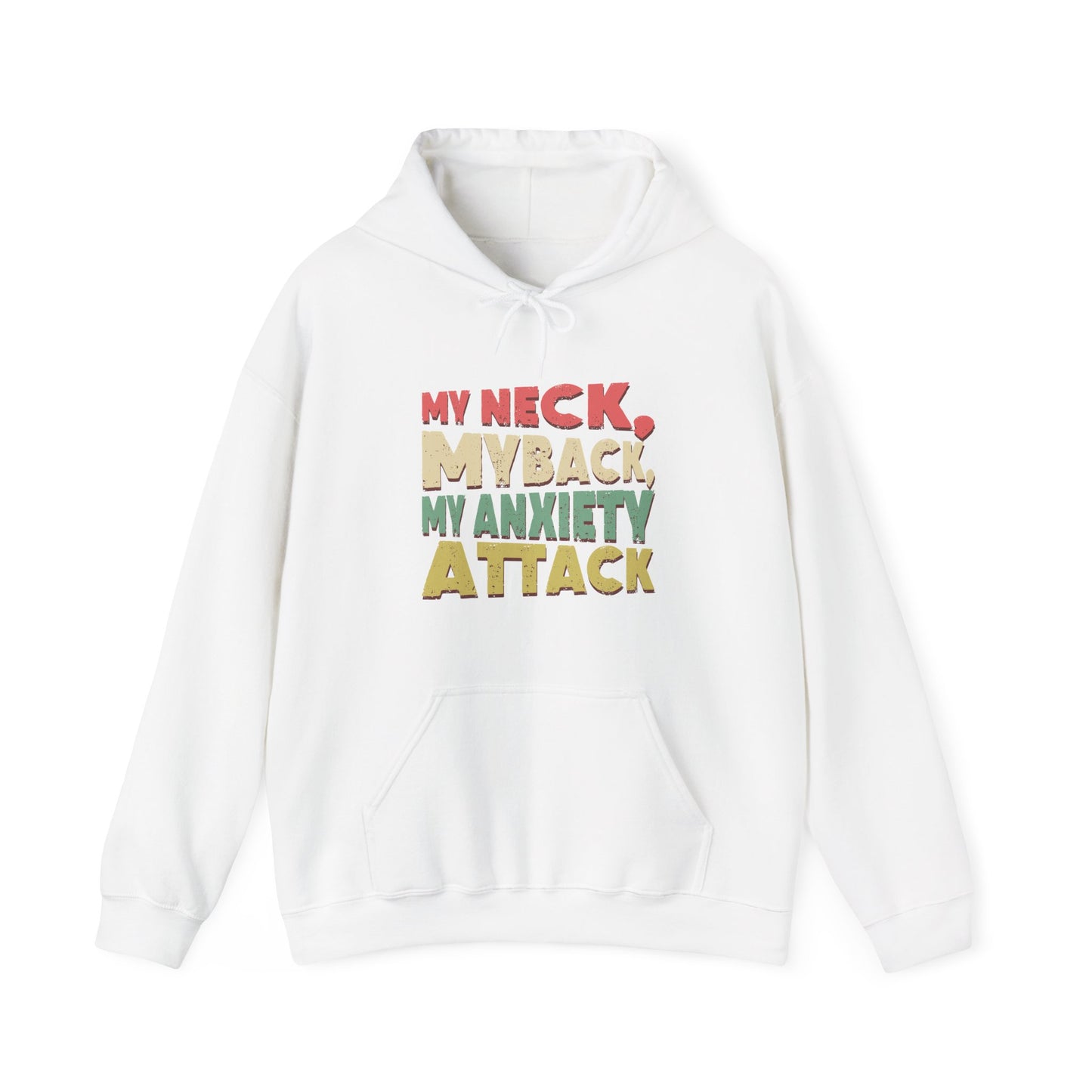 Hoodie My Neck, My Back, My Anxiety Attack – Bold Anxiety Hoodie
