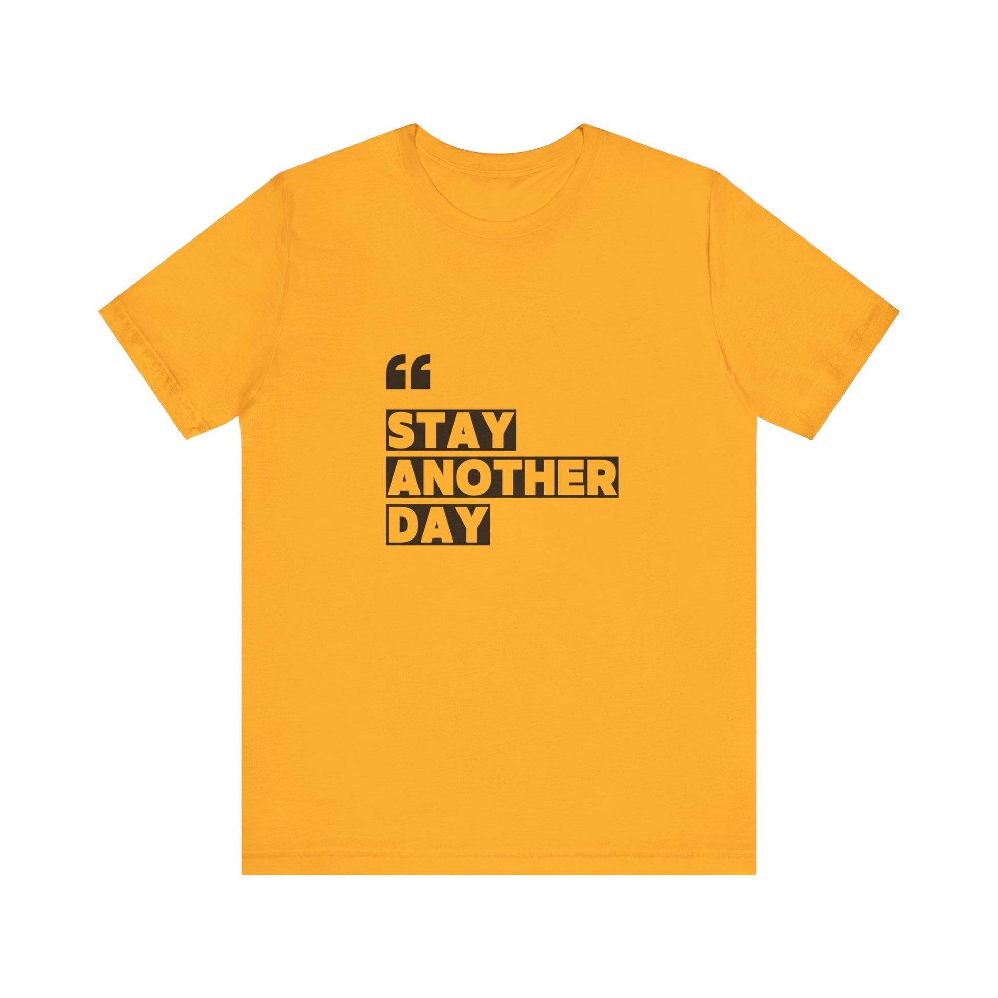 Stay Another Day – Gold Stay Another Day T Shirt for Suicide Prevention