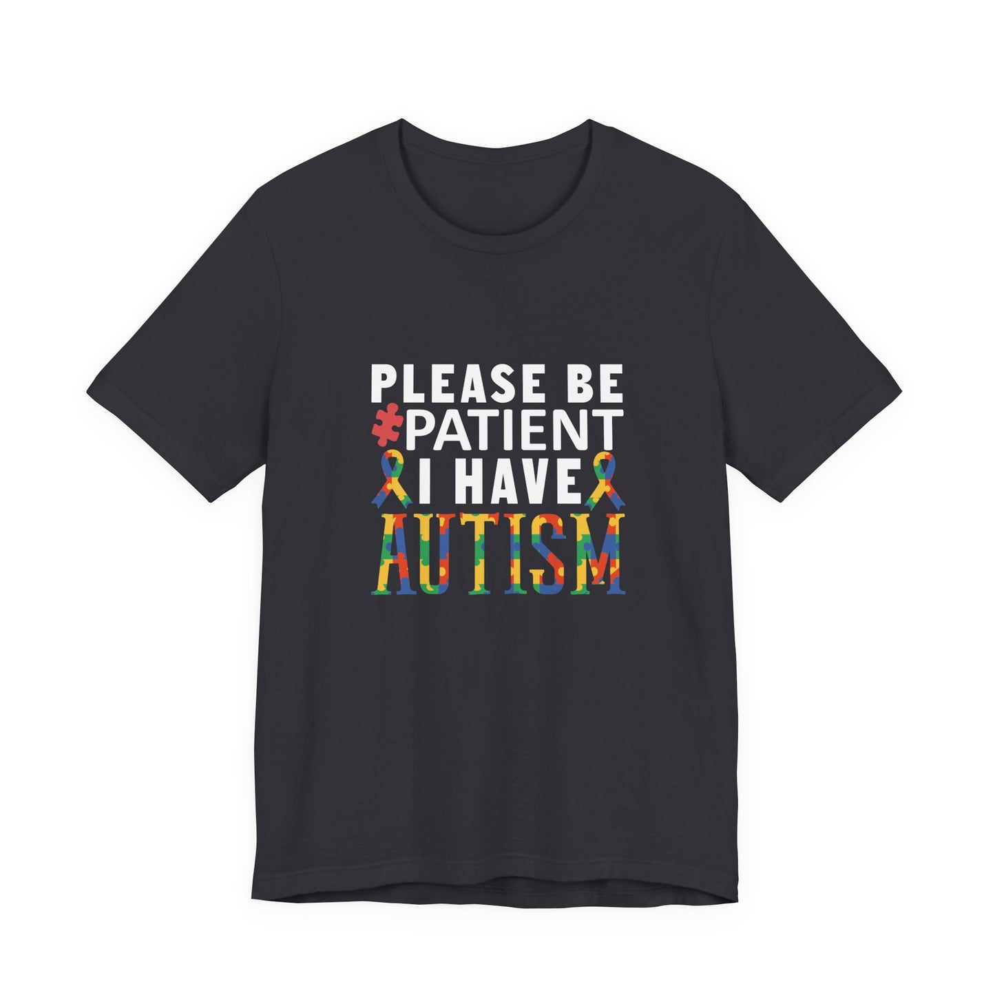 T-Shirt Please Be Patient I Have Autism Shirt